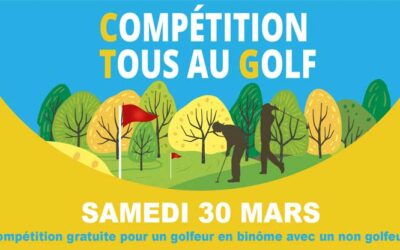 Compétition TOUS AU GOLF – Samedi 30 mars