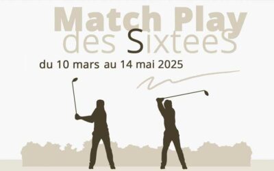 Match Play des Sixtees – du 10 mars au 14 mai